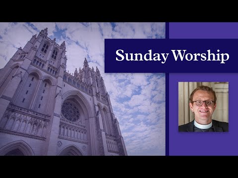 6.4.23 Washington National Cathedral Sunday Holy Eucharist – Worship Online