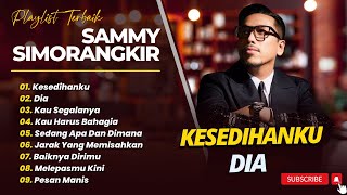 Download lagu SAMMY SIMORANGKIR - KESEDIHANKU - KAULAH SEGALANYA - DIA || FULL ALBUM POP TERPOPULER 2025 mp3