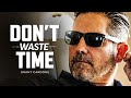 DON T WASTE YOUR TIME Powerful Motivational Speech Grant Cardone