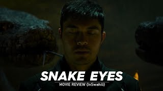 Snake Eyes 2021 Movie Review :Kuhusu GI JOE (inSwa