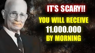 JUST ONE NIGHT AND YOU WILL RECEIVE ELEVEN MILLION BY MORNING – Napoleon Hill