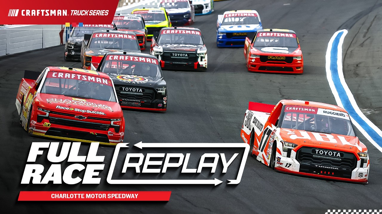 NASCAR Craftsman Truck Series Replay: Charlotte Motor Speedway