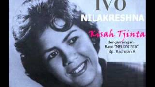 IVO NILAKRESHNA - Kisah Tjinta ( Tjipt. Rachman Abdullah )  Bers. Orkes Melodi Ria ,dbp. Rachman A