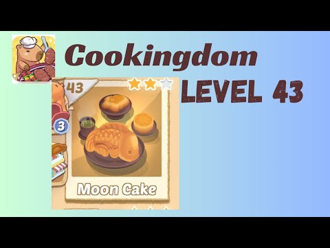 Cookingdom Level 43 Walkthrough | Cookingdom Moon cake Walkthrough 🧩 | Go Answer