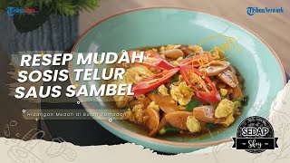 Menu Simpel Sahur Sosis Telur Saus Sambal, Ga Ribet Dijamin Cepet dan Anti Gagal