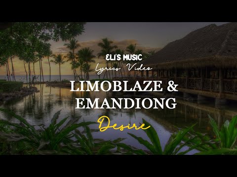 Limoblaze & Emandiong - Desire (Lyrics Video)
