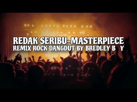 REDAK SERIBU-MASTERPIECE REMIX BY BREDLEY B _Y 😇