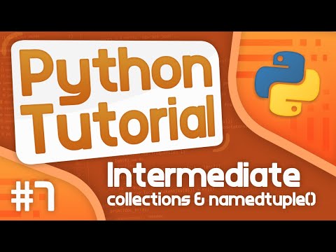 Intermediate Python Tutorial #7 - Collections/namedtuple()