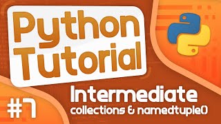 Download the video "Intermediate Python Tutorial #7 - Collections/namedtuple()"