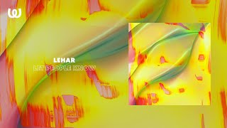 Lehar - Let People Know video