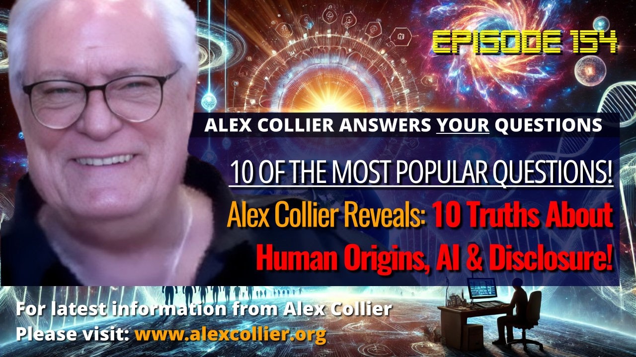 Alex Collier Reveals 10 Truths About Human Origins, AI & Disclosure!