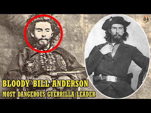 Bloody Bill Anderson: The Confederate MOST DANGEROUS Guerrilla Leader In The American Civil War