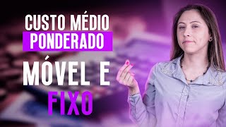 Custo Médio Ponderado Móvel e Fixo