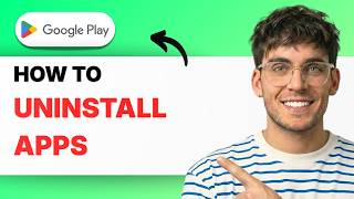 How to Uninstall Apps from Google Play Store [2026 Full Guide]
