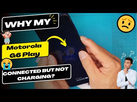 Why is my Motorola G6 Play connected but not charging - Motorola charging port replacement