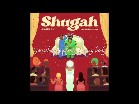 Angeloh - Shugah (feat. Greatman Takit / Lyric Video)