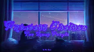 Princess Chelsea  - Too Many People/Subtitulado al Español HD