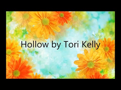 Hollow - Tori Kelly (Lyrics)