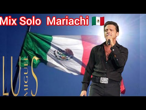 Luis Miguel  Mariachi Mix ☀️☀️☀️