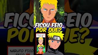 Por que Naruto FICOU FEIO em BORUTO? 😨💔
