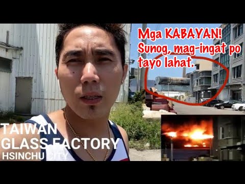 CIDADE DE HSINCHU - FOGO @ FÁBRICA DE VIDRO DE TAIWAN - NASUNOG - FÁBRICA DE TINGNAN NATIN ANG. #OFWTaiwan #ofw
