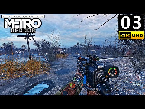 Metro Exodus Enhanced Edition Gameplay Walkthrough Part 3 - PC 4K 60FPS No Commentary