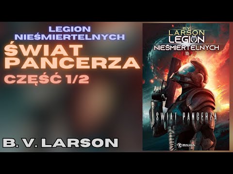 Świat Pancerza Cześć 1/2, Cykl: Legion nieśmiertelnych (tom 11) - B.V. Larson |