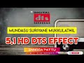 Mundasu Suriyane Mukkulathil 5 1 Dts Sound Effect Song Ennodapattu