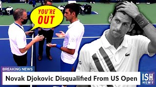 Novak Djokovic Disqualified From US Open