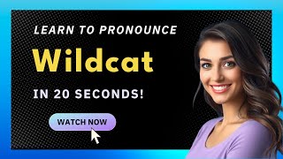 How to pronounce Wildcat