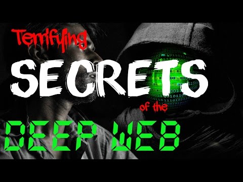 Terrifying Secrets of the Deep Web
