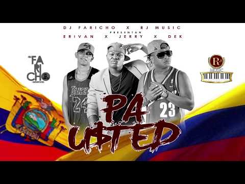 PA USTED  DJ FARICHO  RJ MUSIC  ERIVAN  JERRY  DEK  SALSA CHOKE