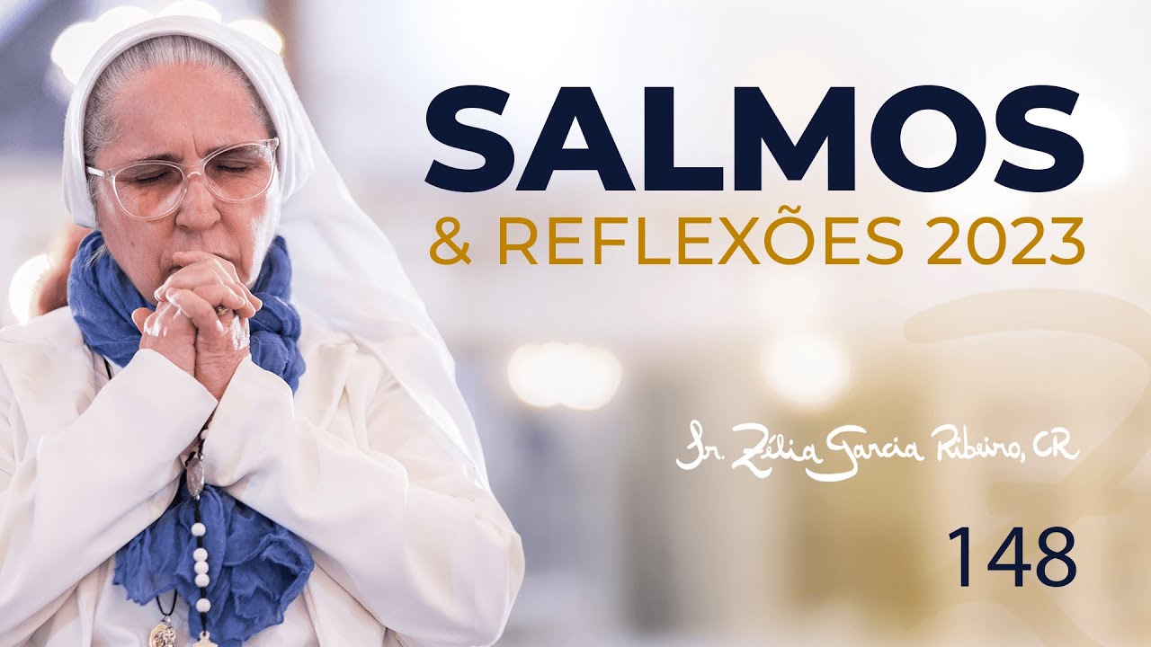 Ir. Zélia - Salmo 148 e Reflexão