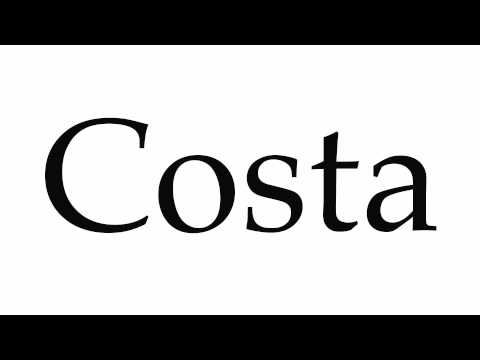 How to Pronounce Costa