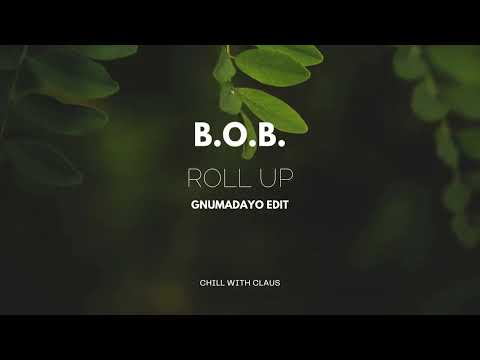 B.O.B. - Roll Up (Ft. Marko Penn) (GNUMADAYO Edit)