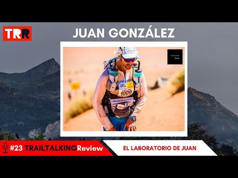 TRAILTALKINGReview 23 - Juan González - "Al probar una zapatilla, primero tengo que entenderla"