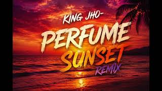 Download lagu Perfume Sunset (DJ Remix Version) - King Jho mp3