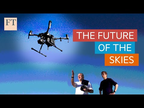 How drones and air taxis could transform our skies | FT