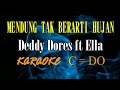 Mendung Tak Berarti Hujan Deddy Dores ft Ella Karaoke NADA ORIGINAL