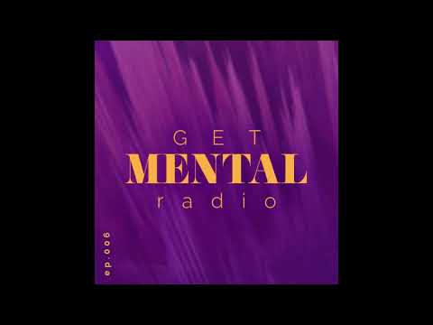Get Mental Radio ◗◖ 006