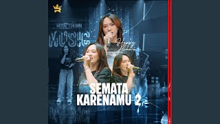Download lagu Semata Karenamu 2 mp3