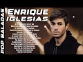 Enrique Iglesias Mix Exitos Romanticos - Las Mejores Baladas Romanticas De Enrique Iglesias