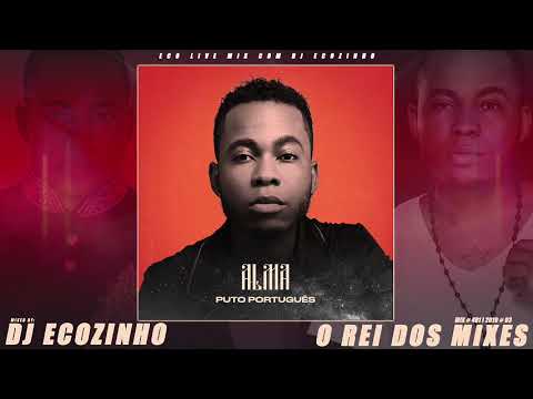 Puto Portugues  - ALMA [2019][Album Mix ] Eco Live Mix