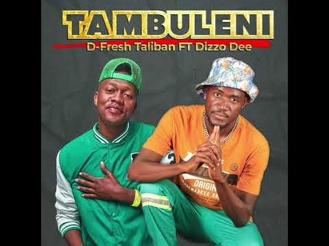 D-Fresh - Tambuleni ft Dizzo Dee (Official Audio) ||2024||