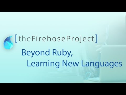 Beyond Ruby, Learning New Languages