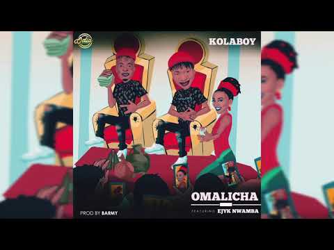 KOLABOY   OMALICHA FT EJYK NWAMBA OFFICIAL AUDIO