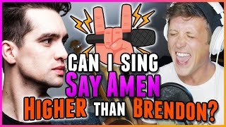 HIGH NOTE CHALLENGE: Can I Sing &quot;Say Amen (Saturday Night)&quot; HIGHER than Panic! at the Disco?