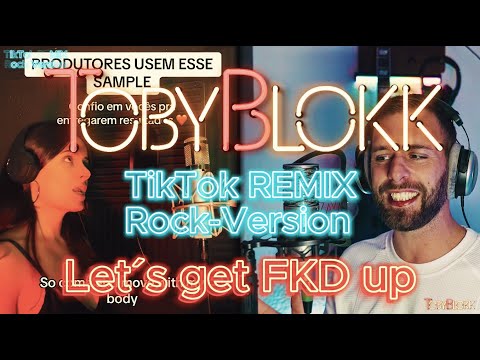 TobyBlokk - Let´s get FKD up " TikTok REMIX "