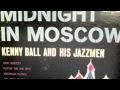 MIDNIGHT IN MOSCOW - KENNY BALL JAZZ ...