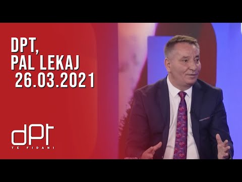DPT, Pal Lekaj - 26.03.2021 | T7
